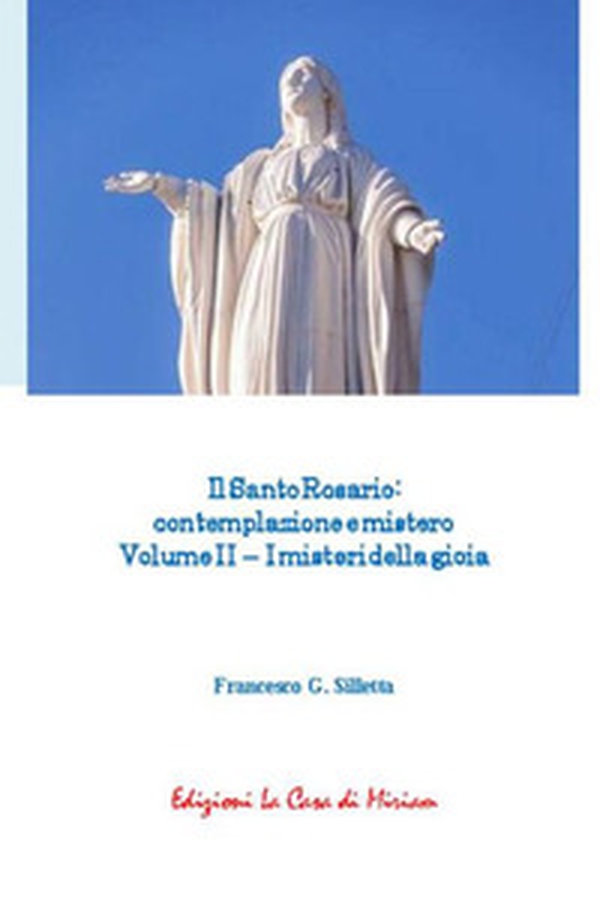 Il santo rosario: contemplazione e mistero - Vol. 2 - Librerie.coop Il santo rosario: contemplazione e mistero - Vol. 2 - Librerie.coop