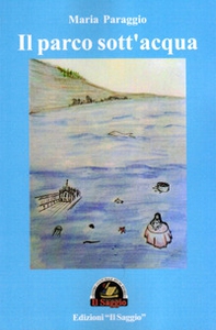 Il parco sott'acqua - Librerie.coop Il parco sott'acqua - Librerie.coop