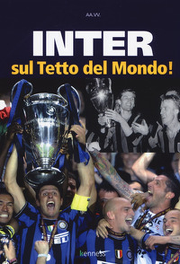 Inter sul tetto del mondo! - Librerie.coop Inter sul tetto del mondo! - Librerie.coop