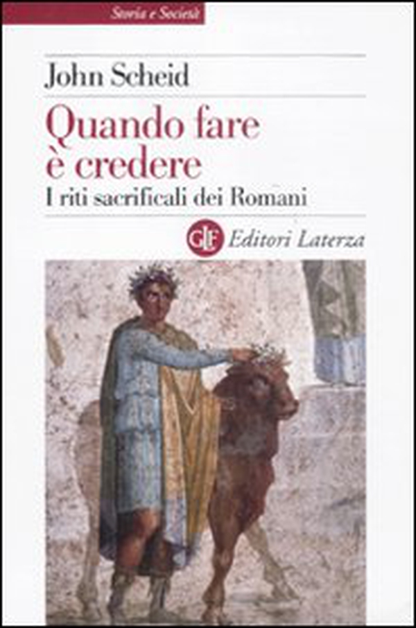 Quando fare è credere. I riti sacrificali dei romani - Librerie.coop Quando fare è credere. I riti sacrificali dei romani - Librerie.coop