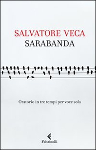 Sarabanda. Oratorio in tre tempi per voce sola - Librerie.coop