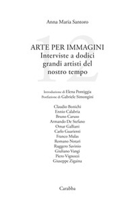 Arte per immagini. Interviste a dodici grandi artisti del nostro tempo - Librerie.coop Arte per immagini. Interviste a dodici grandi artisti del nostro tempo - Librerie.coop