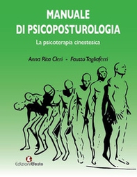 Manuale di psicoposturologia. La psicoterapia cinestesica - Librerie.coop Manuale di psicoposturologia. La psicoterapia cinestesica - Librerie.coop