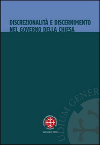 Discrezionalità e discernimento nel governo della Chiesa - Librerie.coop