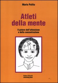 Atleti della mente. Il potere dell'attenzione e della concentrazione - Librerie.coop Atleti della mente. Il potere dell'attenzione e della concentrazione - Librerie.coop