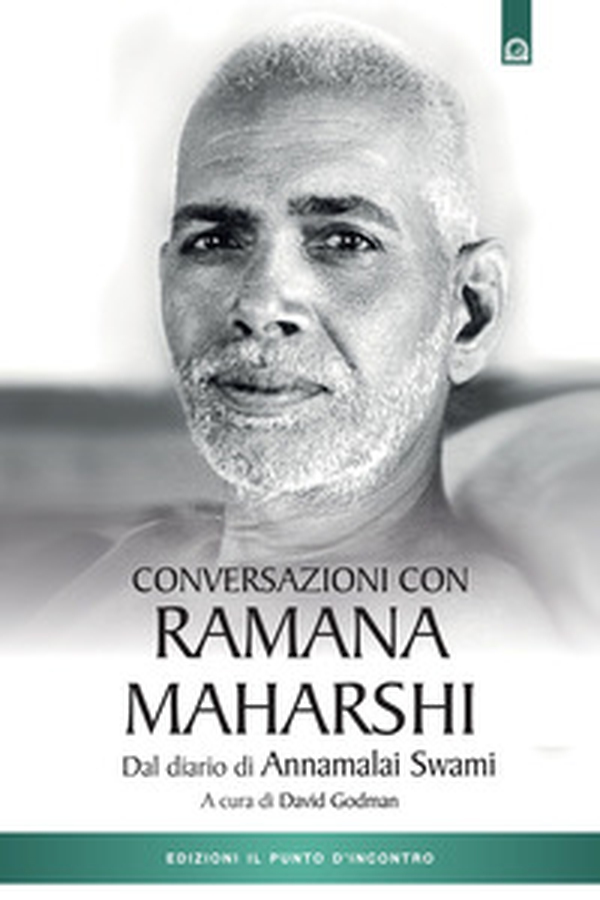 Conversazioni con Ramana Maharshi. Dal diario di Annamalai Swami - Librerie.coop Conversazioni con Ramana Maharshi. Dal diario di Annamalai Swami - Librerie.coop