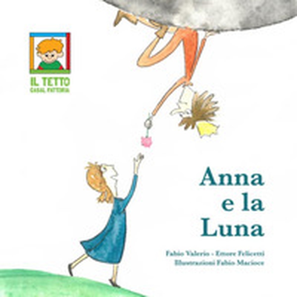 Anna e la luna - Librerie.coop Anna e la luna - Librerie.coop