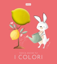 I colori. Tocca anche tu! - Librerie.coop I colori. Tocca anche tu! - Librerie.coop