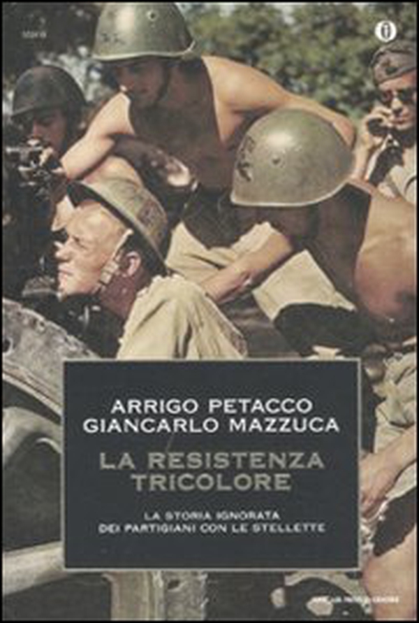 La Resistenza tricolore. La storia ignorata dai partigiani con le stellette - Librerie.coop La Resistenza tricolore. La storia ignorata dai partigiani con le stellette - Librerie.coop