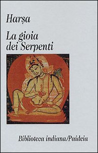 La gioia dei serpenti (Nagananda) - Librerie.coop