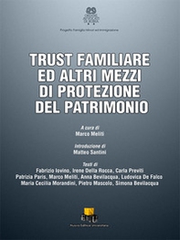 Trust familiare ed altri mezzi di protezione del patrimonio - Librerie.coop Trust familiare ed altri mezzi di protezione del patrimonio - Librerie.coop