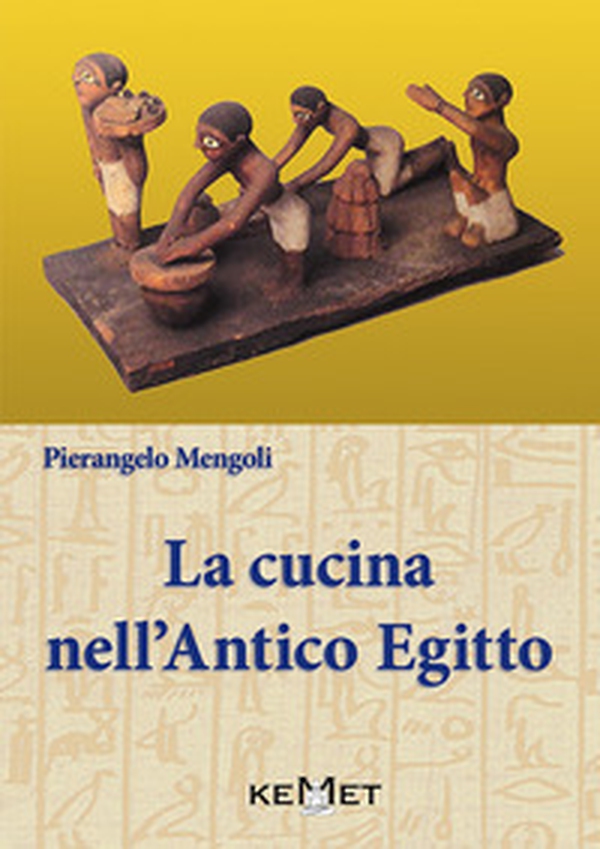 La cucina nell'antico Egitto - Librerie.coop La cucina nell'antico Egitto - Librerie.coop