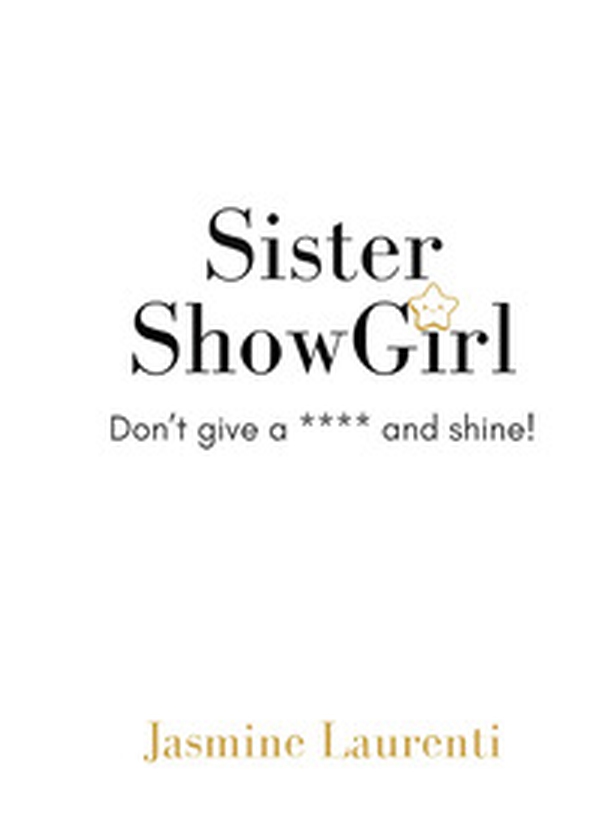 Sister Showgirl. Don't give a **** and shine! - Librerie.coop