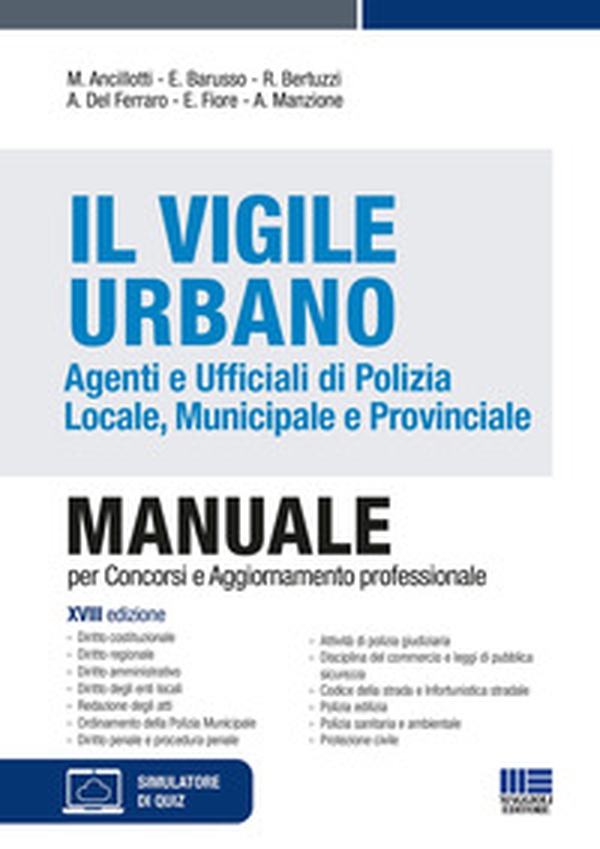 Il Vigile Urbano. Agenti e Ufficiali di Polizia Locale, Municipale e Provinciale. Manuale per concorsi e aggiornamento professionale - Librerie.coop Il Vigile Urbano. Agenti e Ufficiali di Polizia Locale, Municipale e Provinciale. Manuale per concorsi e aggiornamento professionale - Librerie.coop