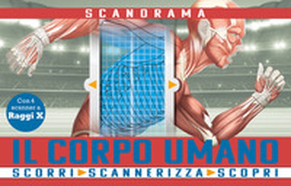 Il corpo umano. Scanorama - Librerie.coop Il corpo umano. Scanorama - Librerie.coop
