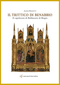 Il trittico di Benabbio. Il capolavoro di Baldassarre di Biagio - Librerie.coop