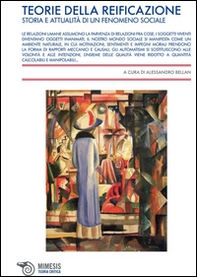 Teorie della reificazione. Storie e attualità di un fenomeno sociale - Librerie.coop Teorie della reificazione. Storie e attualità di un fenomeno sociale - Librerie.coop