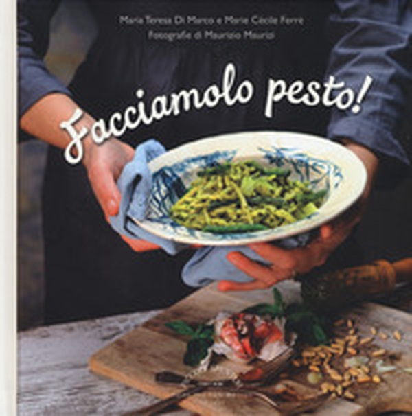 Facciamolo pesto! - Librerie.coop Facciamolo pesto! - Librerie.coop