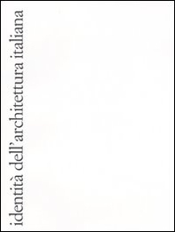 Identità dell'architettura italiana - Vol. 3 - Librerie.coop Identità dell'architettura italiana - Vol. 3 - Librerie.coop