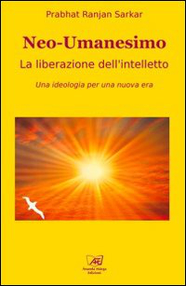 Neoumanesimo. La liberazione dell'intelletto. Una ideologia per una nuova era - Librerie.coop Neoumanesimo. La liberazione dell'intelletto. Una ideologia per una nuova era - Librerie.coop