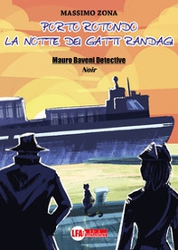 Porto Rotondo. La notte dei gatti randagi. Mauro Baveni Detective - Librerie.coop