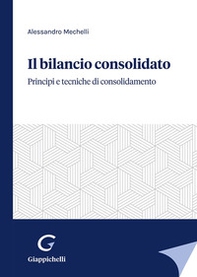 Il bilancio consolidato. Principi e tecniche di consolidamento - Librerie.coop Il bilancio consolidato. Principi e tecniche di consolidamento - Librerie.coop