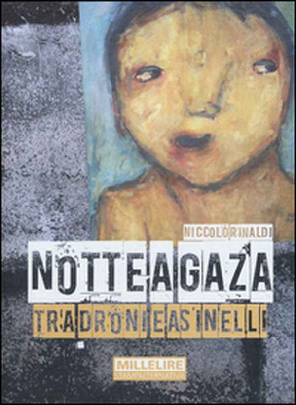 Notte a Gaza. Tra droni e asinelli - Librerie.coop Notte a Gaza. Tra droni e asinelli - Librerie.coop