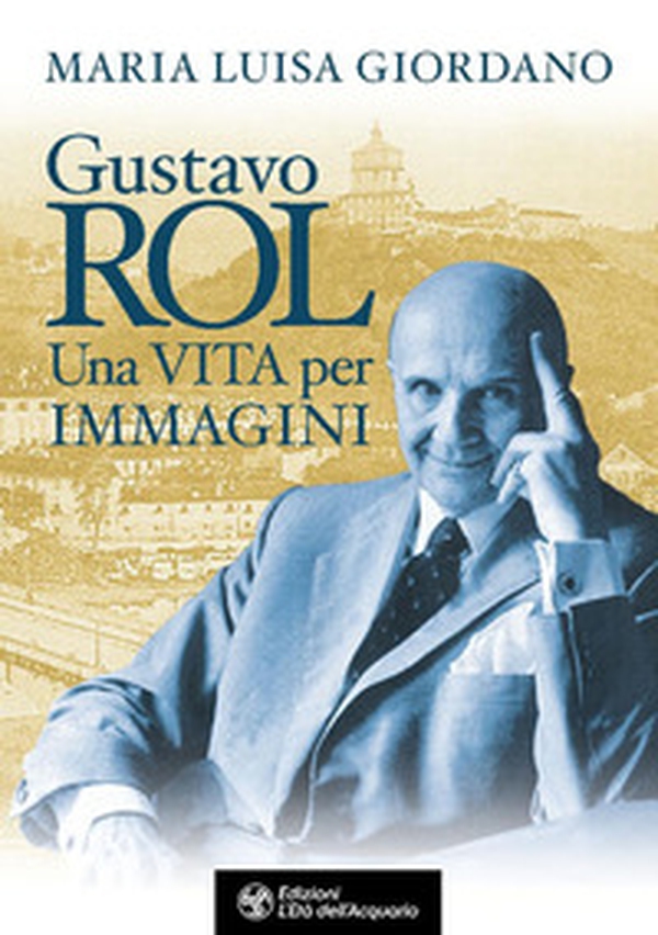 Gustavo Rol. Una vita per immagini - Librerie.coop Gustavo Rol. Una vita per immagini - Librerie.coop