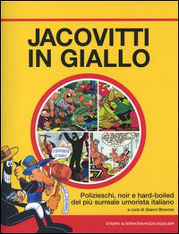 Jacovitti in giallo. Polizieschi, noir e hard-boiled del più surreale umorista italiano - Librerie.coop Jacovitti in giallo. Polizieschi, noir e hard-boiled del più surreale umorista italiano - Librerie.coop