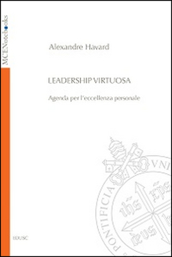 Leadership virtuosa. Agenda per l'eccellenza personale - Librerie.coop Leadership virtuosa. Agenda per l'eccellenza personale - Librerie.coop