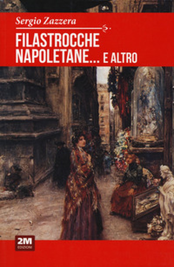 Filastrocche napoletane... e altro. Indovinelli, ninne nanne, scioglilingua, ingiurie, preghiere, giaculatorie e scongiuri - Librerie.coop Filastrocche napoletane... e altro. Indovinelli, ninne nanne, scioglilingua, ingiurie, preghiere, giaculatorie e scongiuri - Librerie.coop