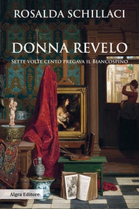 Donna Revelo. Sette volte cento pregava il Biancospino - Librerie.coop