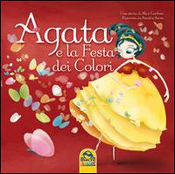 Agata e la festa del colore - Librerie.coop Agata e la festa del colore - Librerie.coop