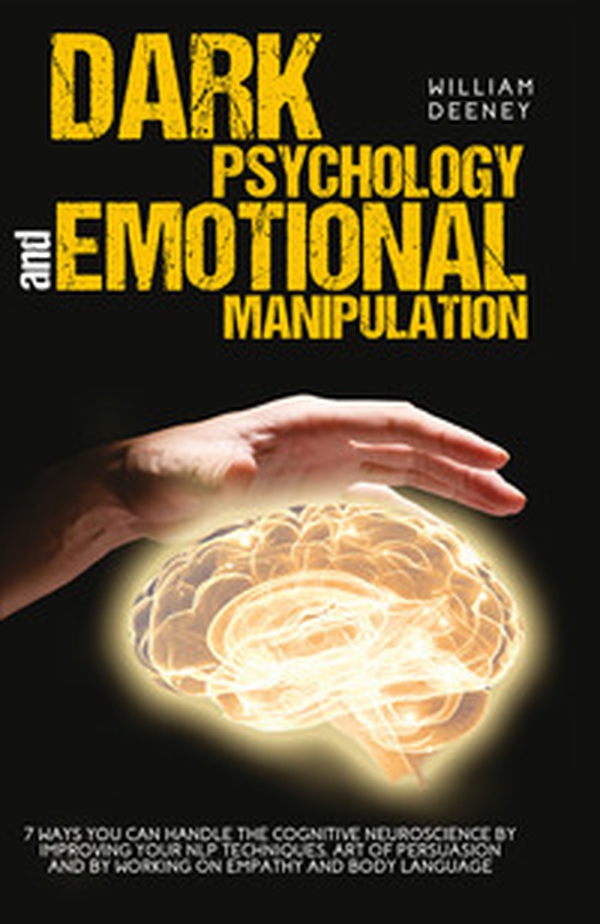 Dark psychology and emotional manipulation - Librerie.coop Dark psychology and emotional manipulation - Librerie.coop