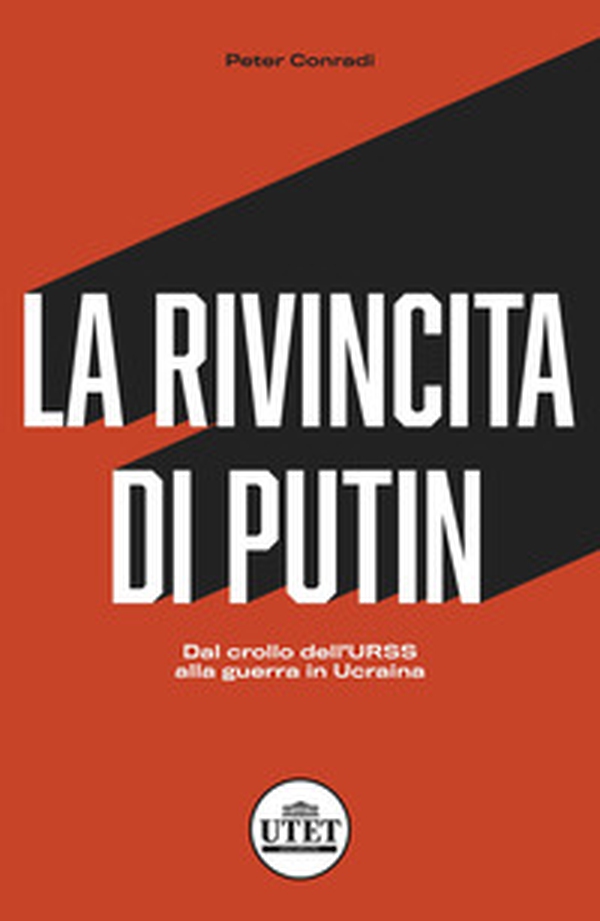 La rivincita di Putin. Dal crollo dell'URSS alla guerra in Ucraina - Librerie.coop La rivincita di Putin. Dal crollo dell'URSS alla guerra in Ucraina - Librerie.coop