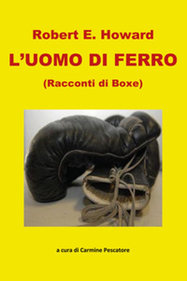 L'uomo di ferro. Racconti di boxe - Librerie.coop L'uomo di ferro. Racconti di boxe - Librerie.coop