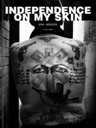 Erik Messori. Independence on my skin - Librerie.coop