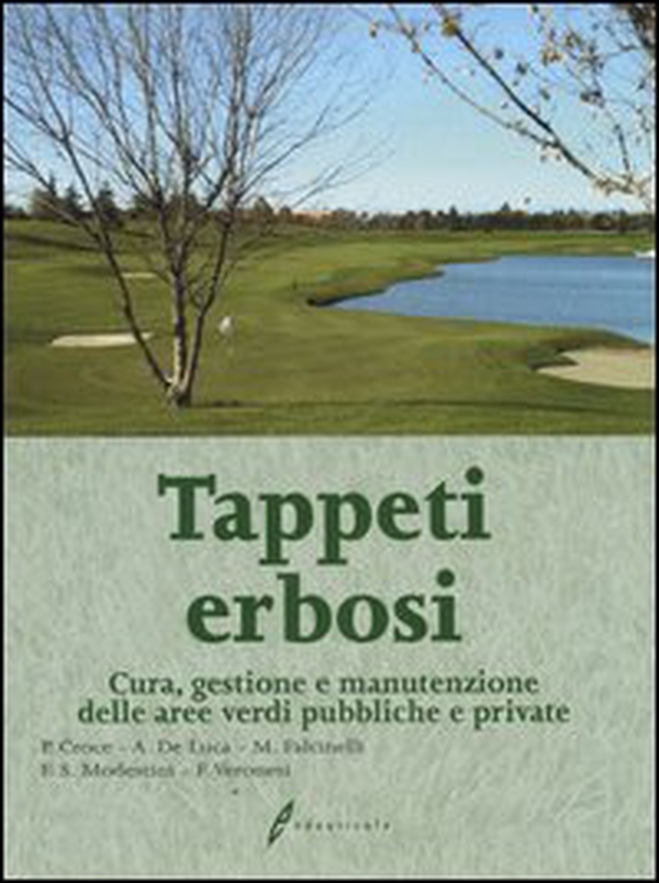 Tappeti erbosi. Cura, gestione e manutenzione delle aree verdi pubbliche e private - Librerie.coop Tappeti erbosi. Cura, gestione e manutenzione delle aree verdi pubbliche e private - Librerie.coop
