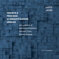 Densità e processi di densificazione urbana. Riflessioni e sperimentazioni progettuali Roma-Parigi - Librerie.coop