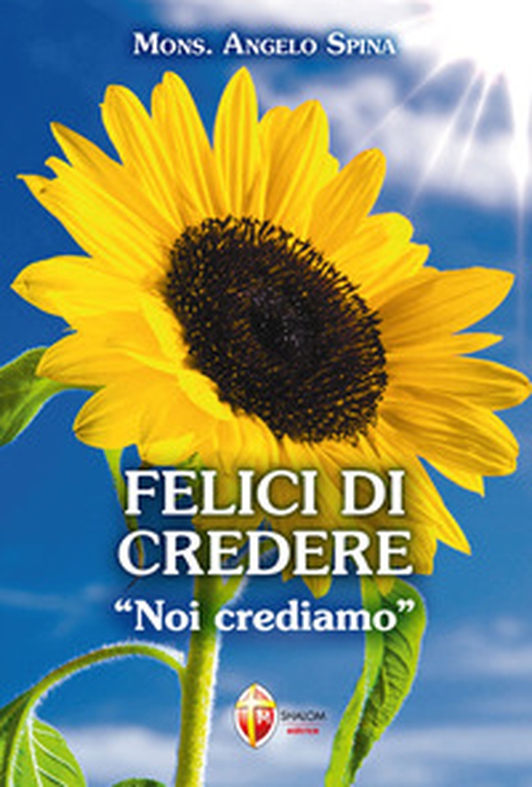 Felici di credere. «Noi crediamo» - Librerie.coop Felici di credere. «Noi crediamo» - Librerie.coop
