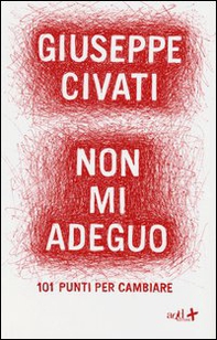 Non mi adeguo. 101 punti per cambiare - Librerie.coop Non mi adeguo. 101 punti per cambiare - Librerie.coop