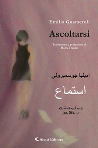 Ascoltarsi. Ediz. italiana e araba - Librerie.coop