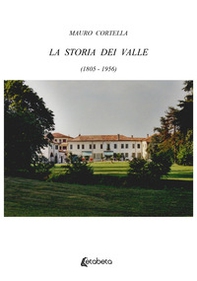 La storia dei Valle (1805-1956) - Librerie.coop