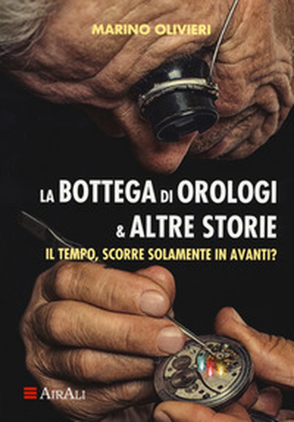 La bottega di orologi & altre storie - Librerie.coop La bottega di orologi & altre storie - Librerie.coop