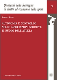 Autonomia e controllo nelle associazioni sportive. Il ruolo dell'atleta - Librerie.coop