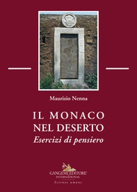 Il monaco nel deserto. Esercizi di pensiero - Librerie.coop Il monaco nel deserto. Esercizi di pensiero - Librerie.coop