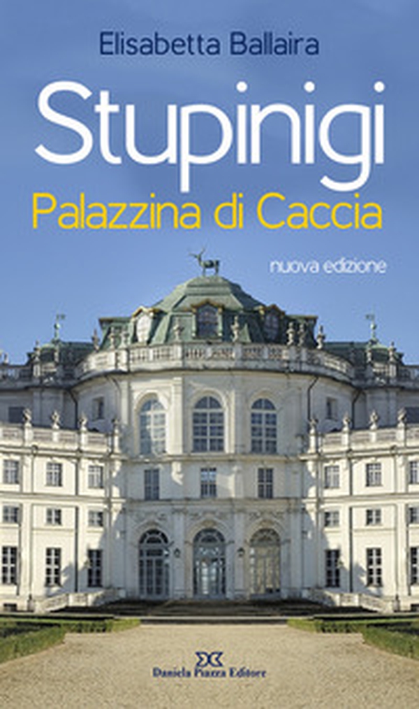 Stupinigi. Palazzina di caccia - Librerie.coop Stupinigi. Palazzina di caccia - Librerie.coop