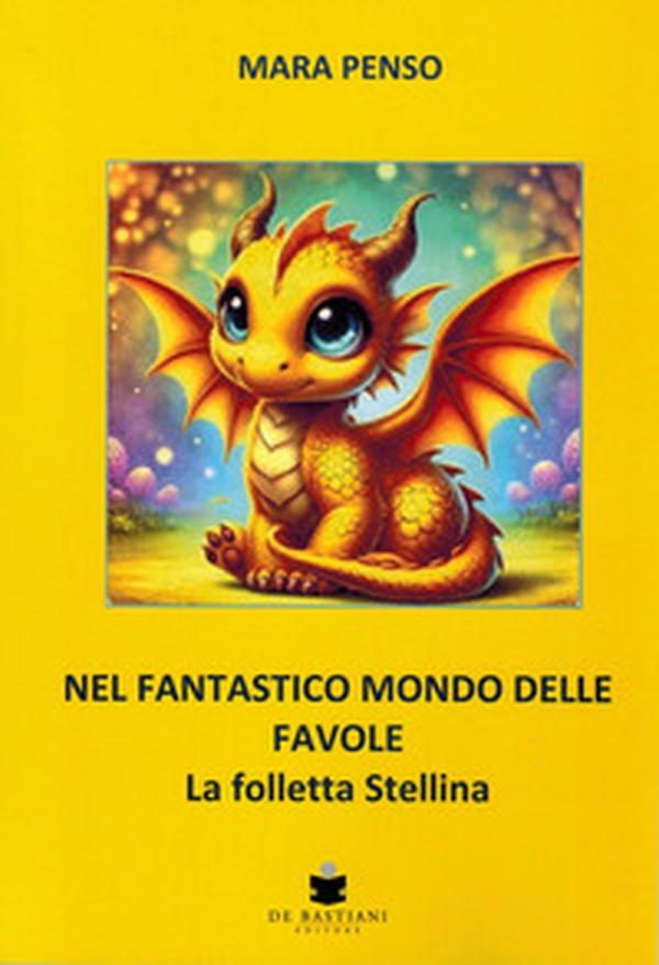 Nel fantastico mondo delle favole. La folletta Stellina - Librerie.coop Nel fantastico mondo delle favole. La folletta Stellina - Librerie.coop