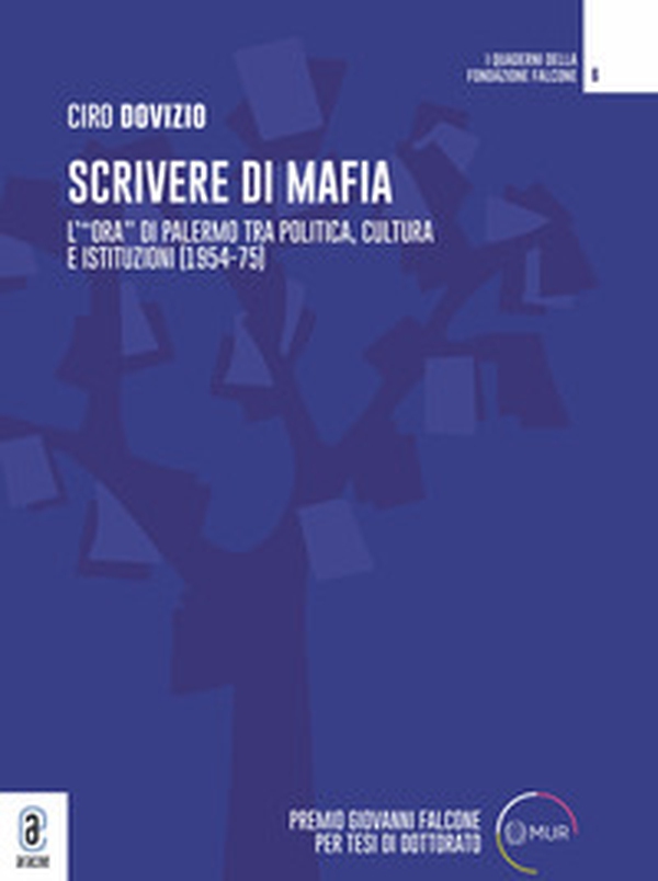 Scrivere di mafia. «L'Ora» di Palermo tra politica, cultura e istituzioni (1974-75) - Librerie.coop Scrivere di mafia. «L'Ora» di Palermo tra politica, cultura e istituzioni (1974-75) - Librerie.coop