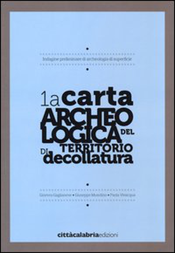 1a carta archeologica del territorio di decollatura - Librerie.coop 1a carta archeologica del territorio di decollatura - Librerie.coop